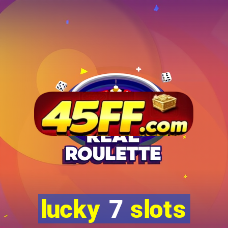 lucky 7 slots